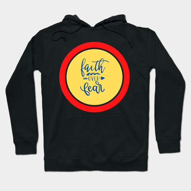 Faith Over Fear Hoodie by Prayingwarrior